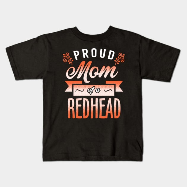 Mother of a Redhead Kids T-Shirt by KsuAnn